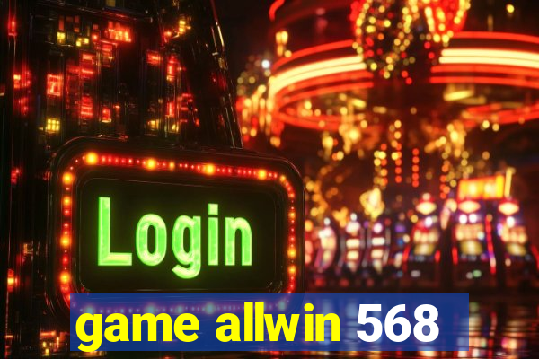 game allwin 568